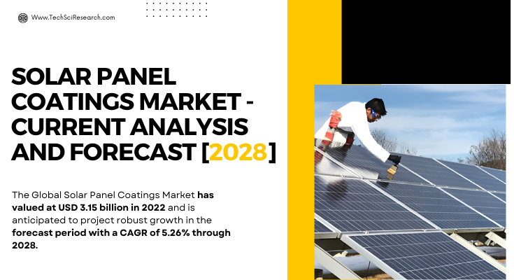 Global Solar Panel Coatings Market stood at USD 3.15 billion in 2022 & will grow with a CAGR of 5.26% in the forecast 2023-2028.