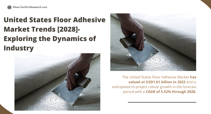 United States Floor Adhesive Market stood at USD1.61 billion in 2022 & will grow with a CAGR of 5.52% in the forecast period, 2023-2028.